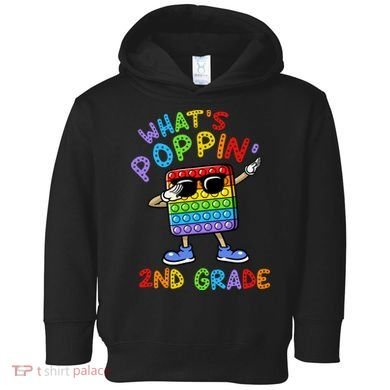 Whats Poppin 2nd Grade Back To School Toddler Hoodie