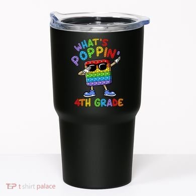 Whats Poppin 4th Grade Back To School Tumbler