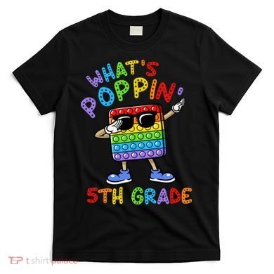 Whats Poppin 5th Grade Back To School T-Shirt