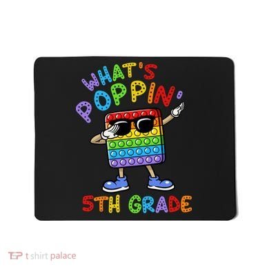 Whats Poppin 5th Grade Back To School Mousepad