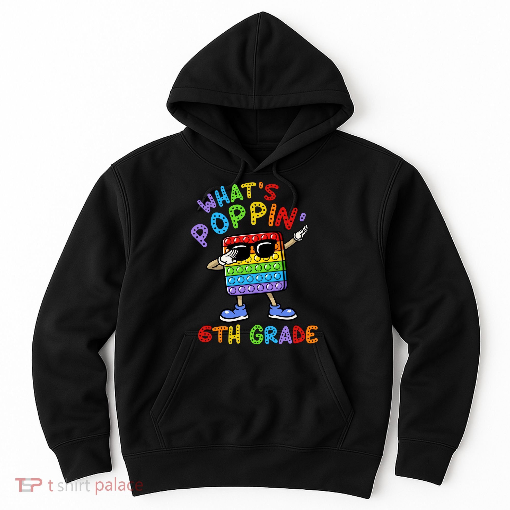 Whats Poppin 6th Grade Back To School Hoodie