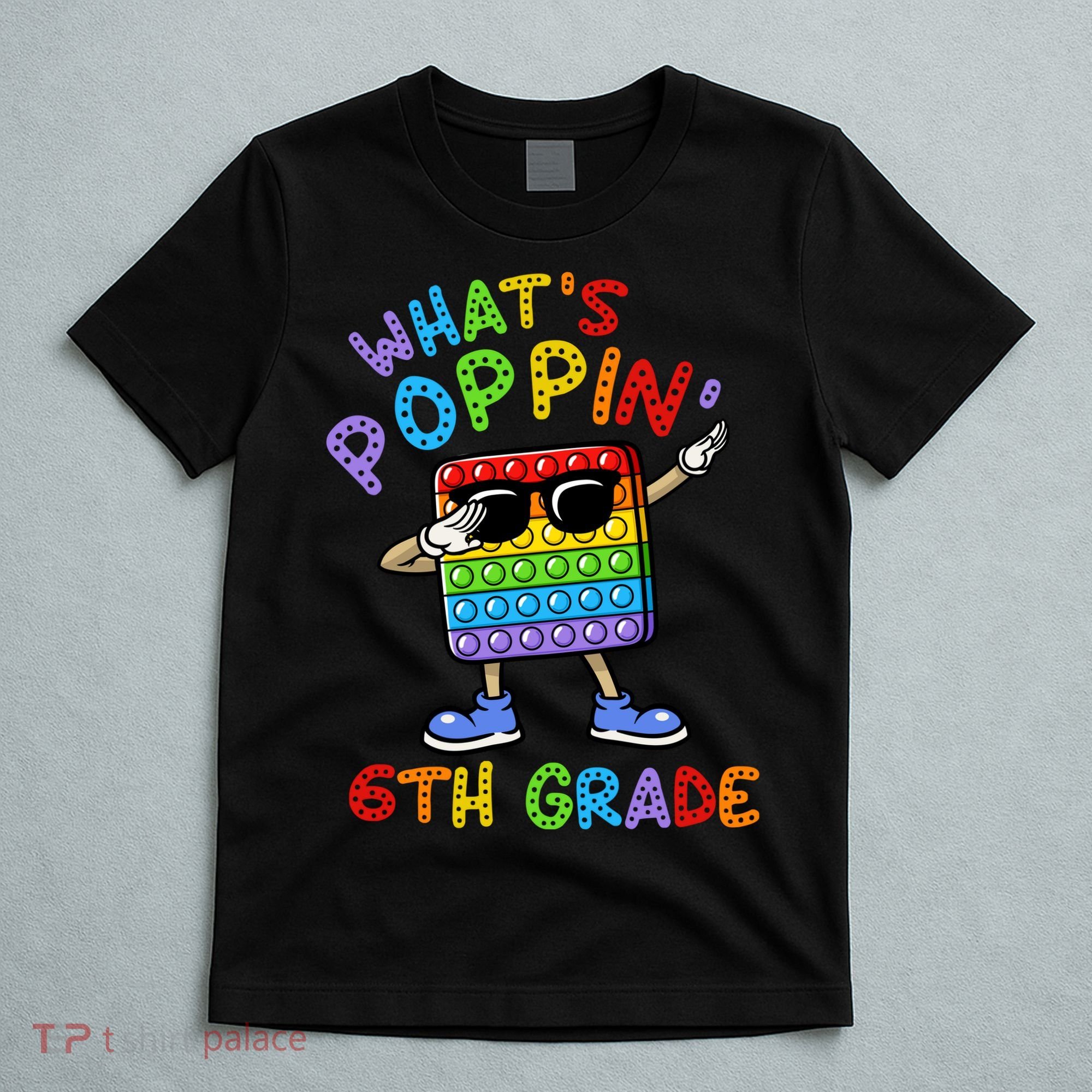 Whats Poppin 6th Grade Back To School T-Shirt