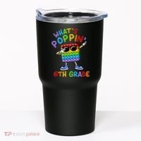 Whats Poppin 6th Grade Back To School Tumbler thumb 0