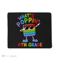 Whats Poppin 6th Grade Back To School Mousepad thumb 0