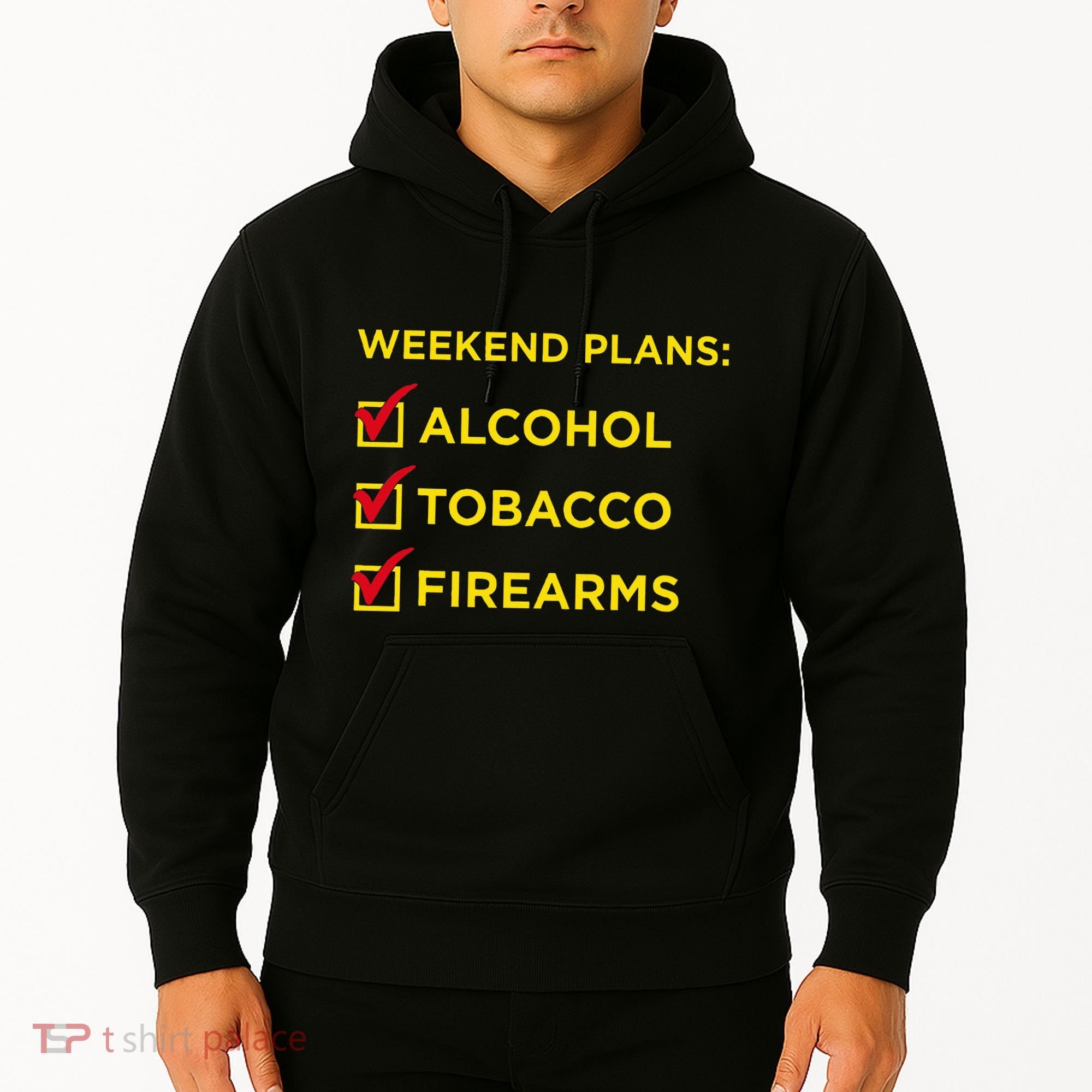 Weekend Plans Alcohol Tobacco Firearms Hoodie