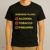 Weekend Plans Alcohol Tobacco Firearms T-Shirt thumb 3