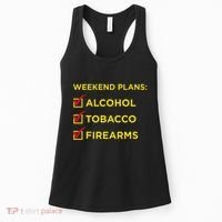 Weekend Plans Alcohol Tobacco Firearms Women's Tank Top thumb 0