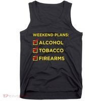 Weekend Plans Alcohol Tobacco Firearms Tank Top thumb 0