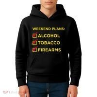 Weekend Plans Alcohol Tobacco Firearms Kids Hoodie thumb 4