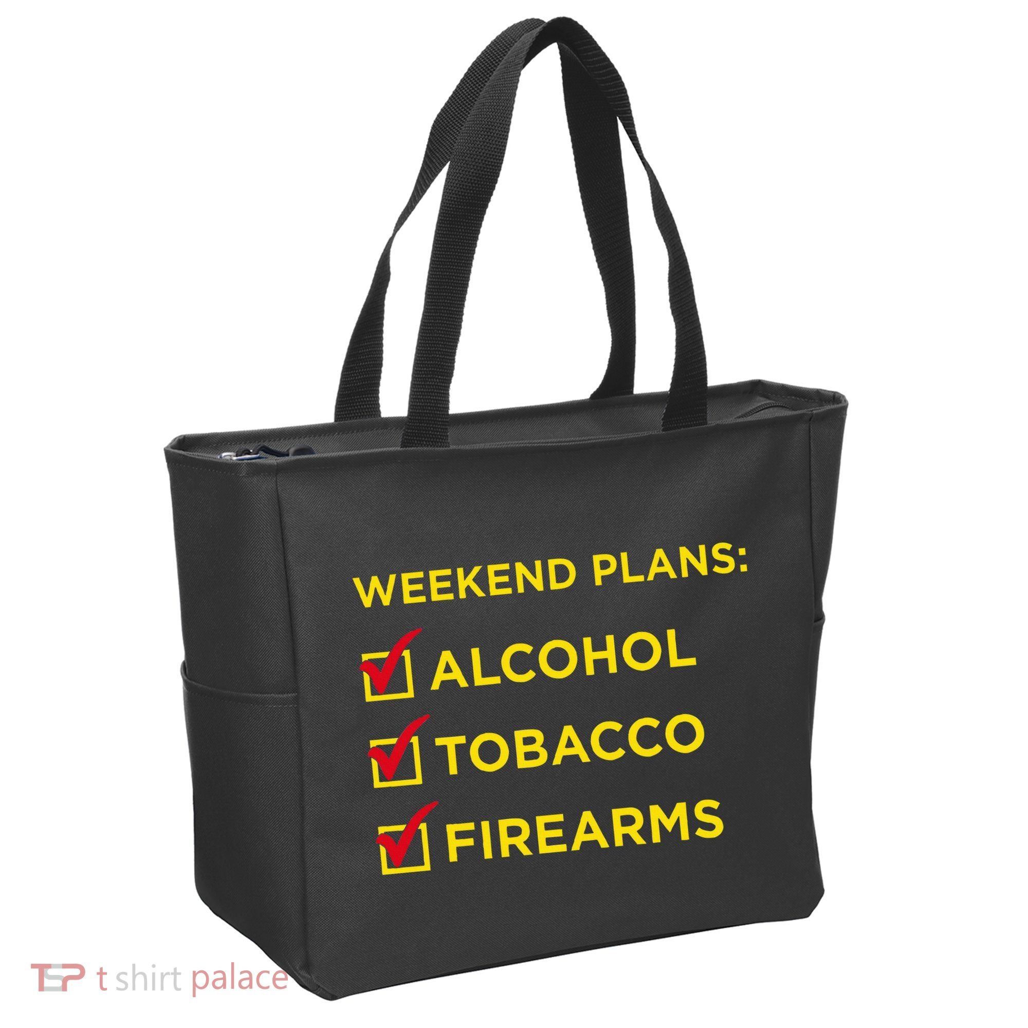 Weekend Plans Alcohol Tobacco Firearms Tote Bag