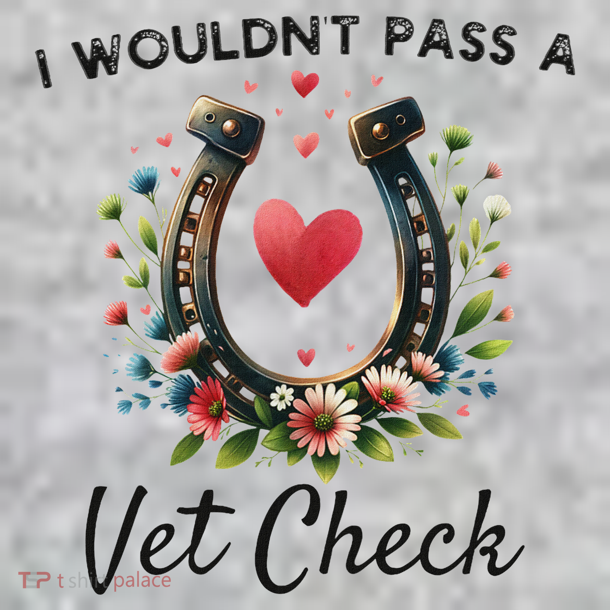 WouldnT Pass A Vet Check Equestrian Humor Long Sleeve Shirt