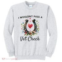 WouldnT Pass A Vet Check Equestrian Humor Sweatshirt thumb 0
