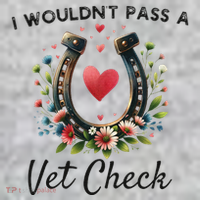 WouldnT Pass A Vet Check Equestrian Humor T-Shirt thumb 7