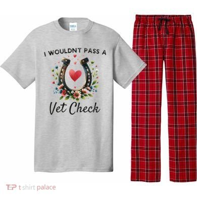 WouldnT Pass A Vet Check Equestrian Humor Pajama Set