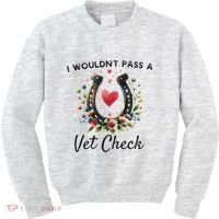 WouldnT Pass A Vet Check Equestrian Humor Kids Sweatshirt thumb 0