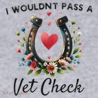 WouldnT Pass A Vet Check Equestrian Humor Women's Sweatshirt thumb 2