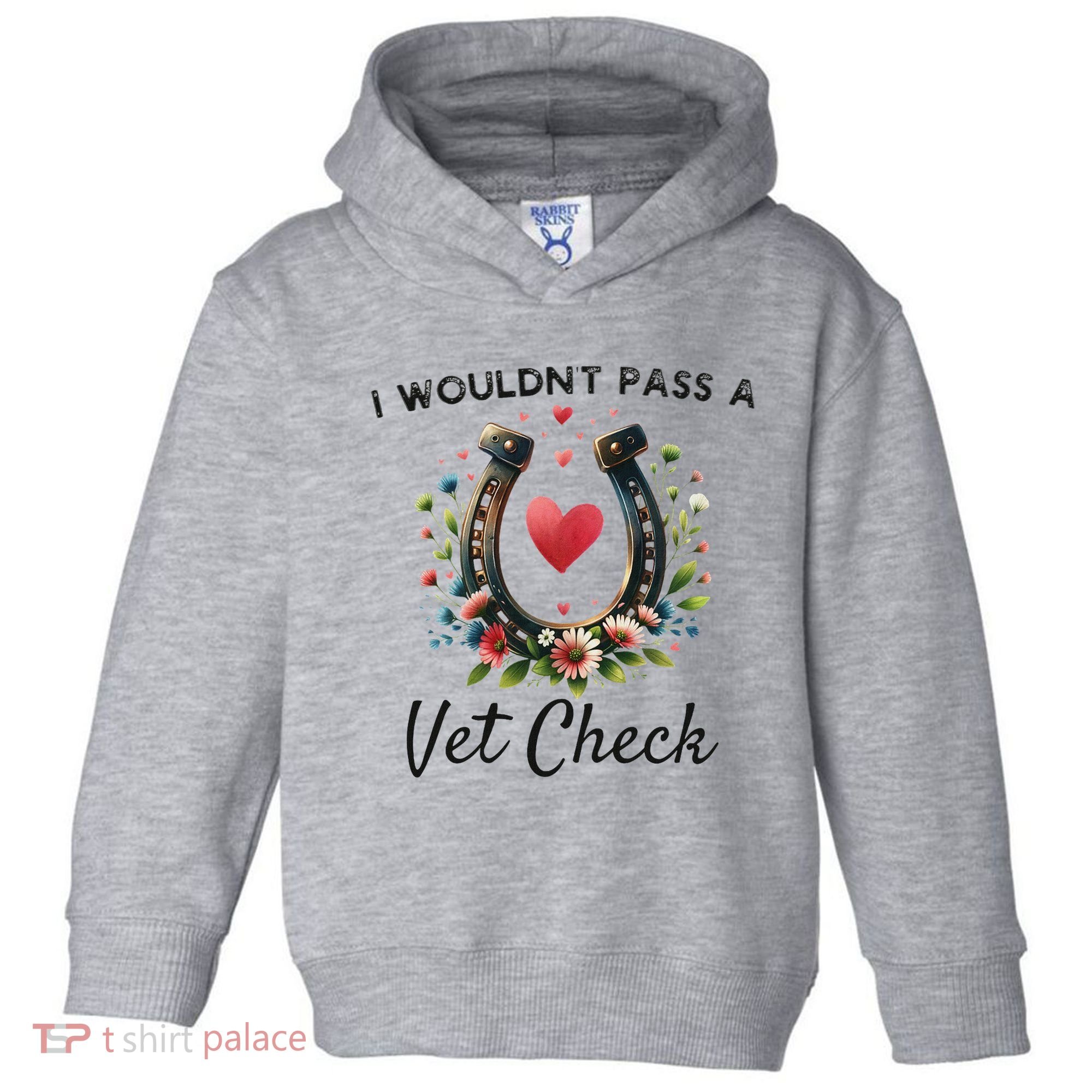 WouldnT Pass A Vet Check Equestrian Humor Toddler Hoodie