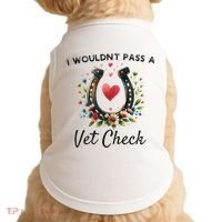 WouldnT Pass A Vet Check Equestrian Humor Doggie Tank thumb 0