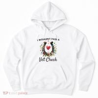 WouldnT Pass A Vet Check Equestrian Humor Hoodie thumb 0