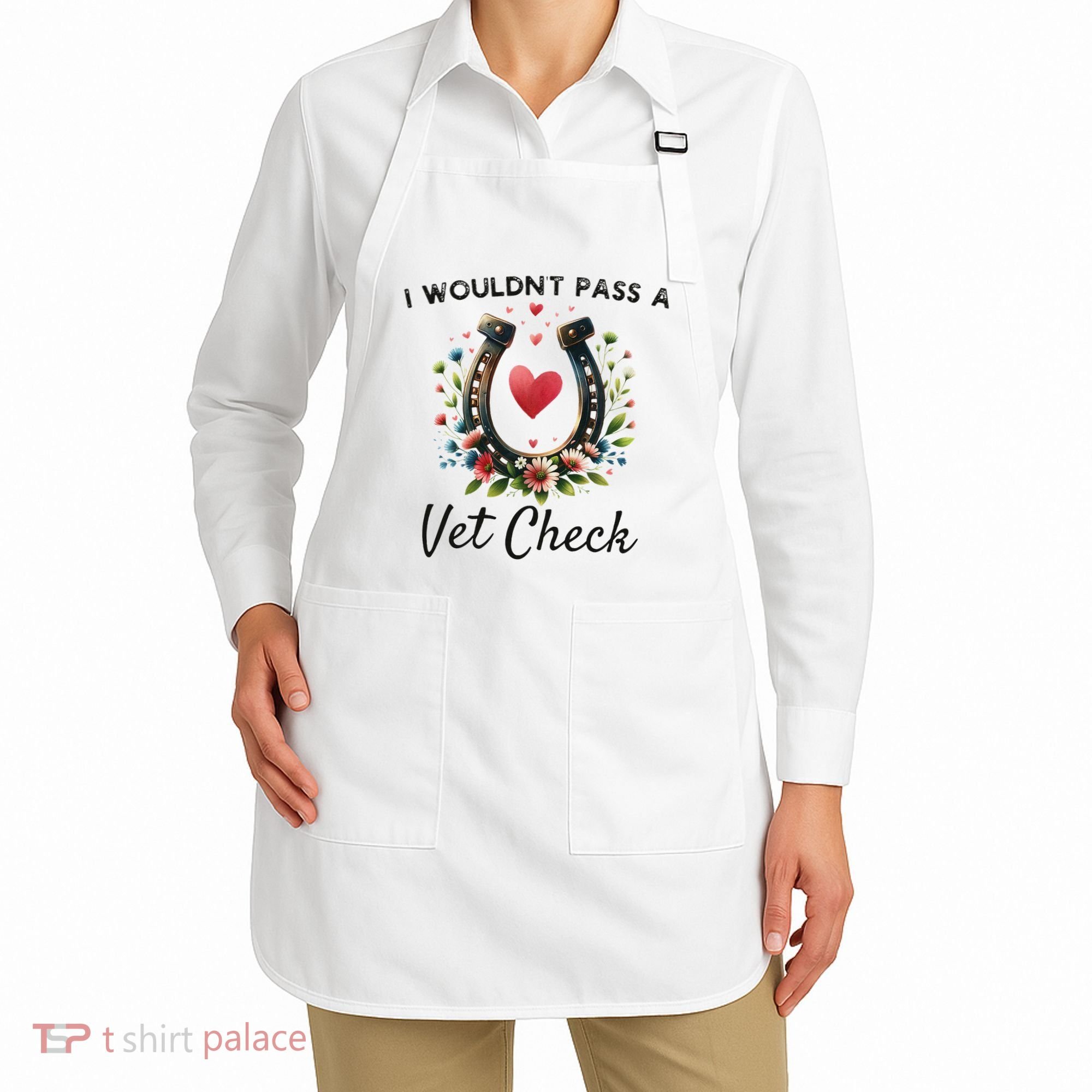 WouldnT Pass A Vet Check Equestrian Humor Apron