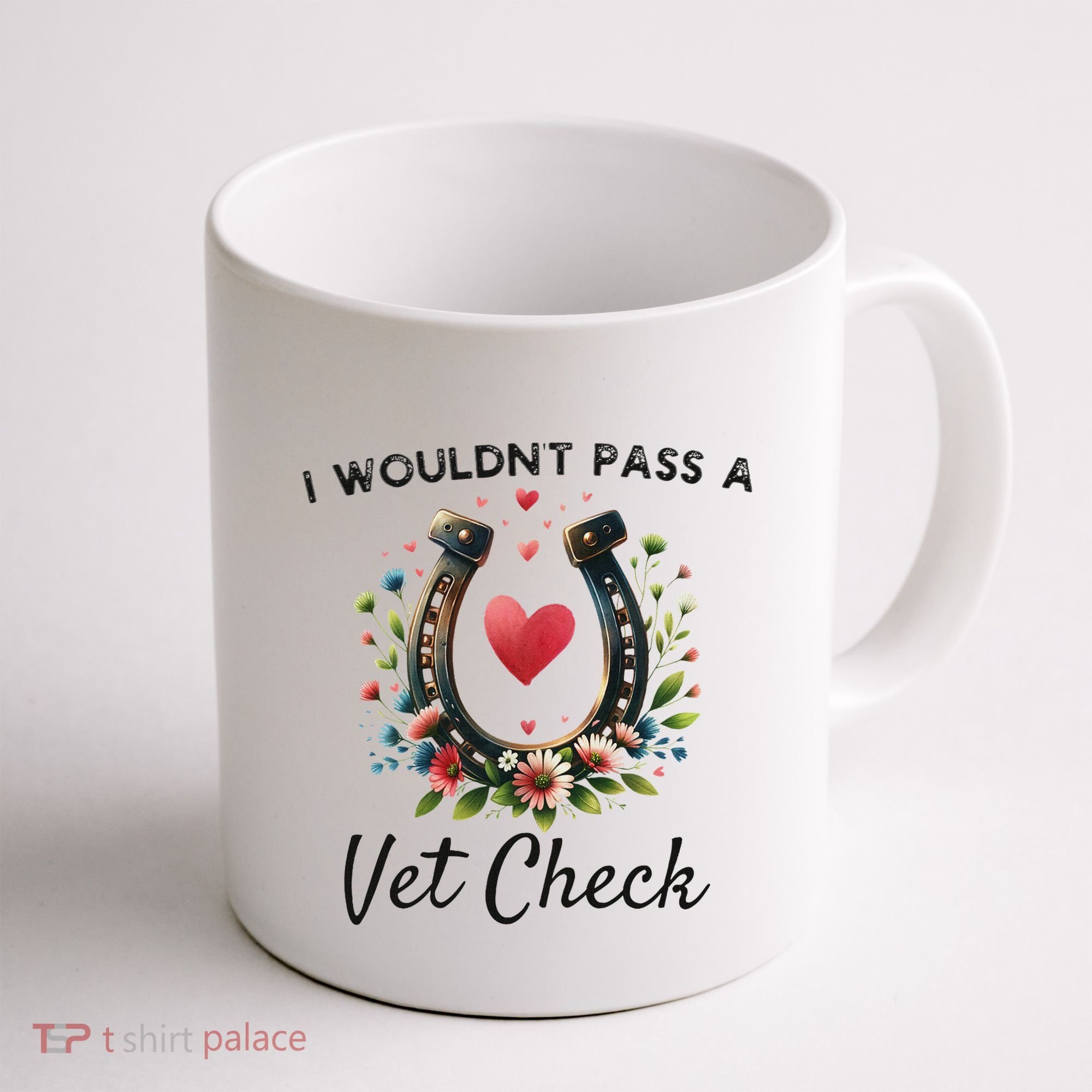 WouldnT Pass A Vet Check Equestrian Humor Coffee Mug