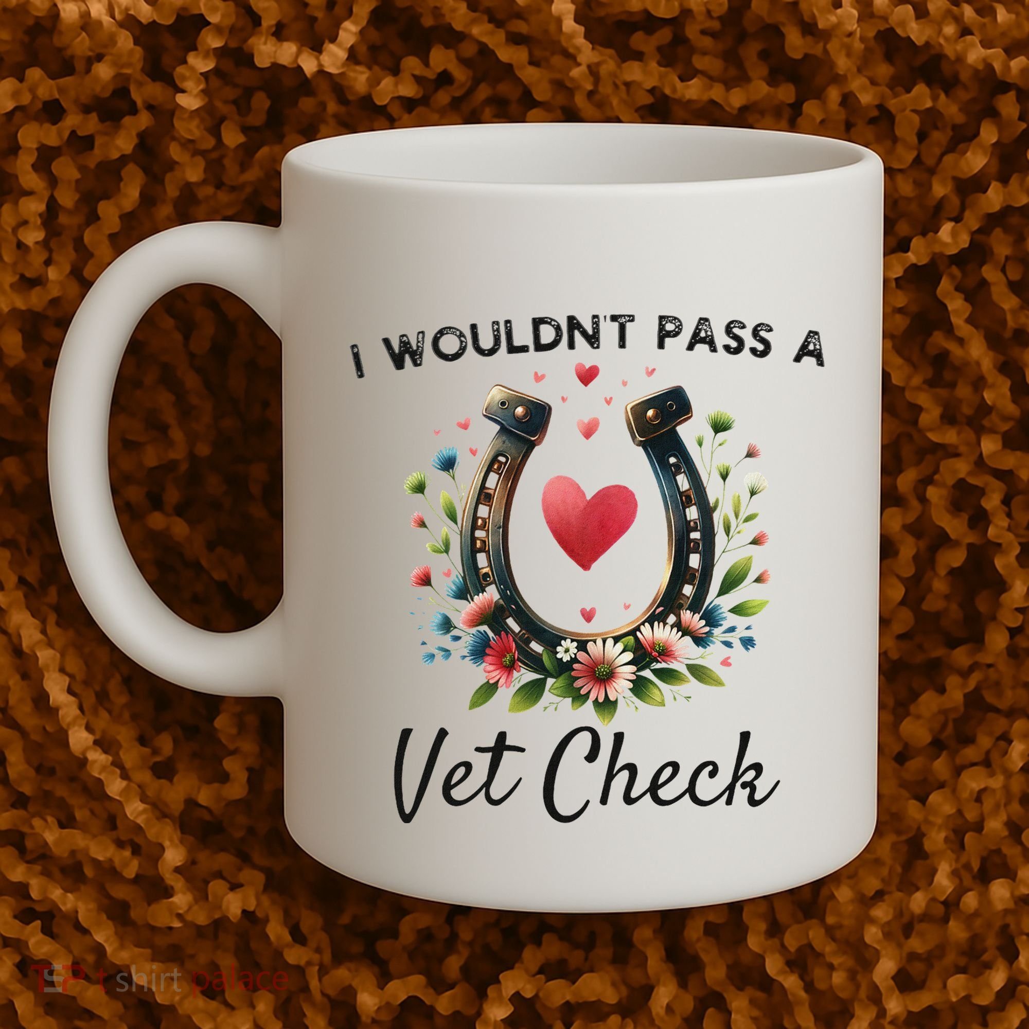 WouldnT Pass A Vet Check Equestrian Humor Coffee Mug