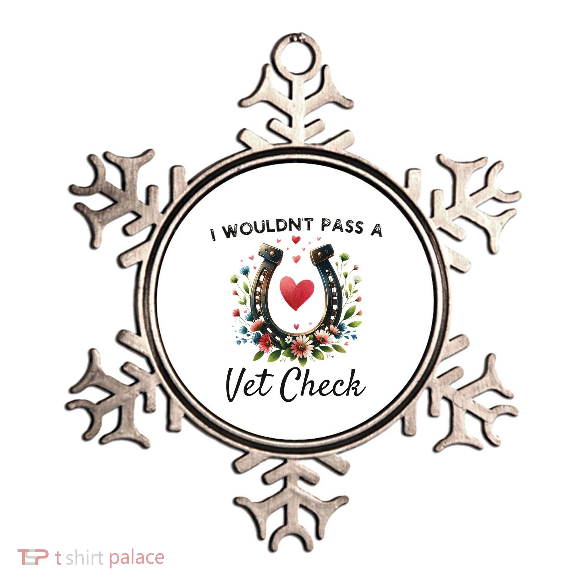 WouldnT Pass A Vet Check Equestrian Humor Ornament