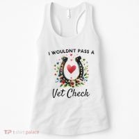 WouldnT Pass A Vet Check Equestrian Humor Women's Tank Top thumb 0