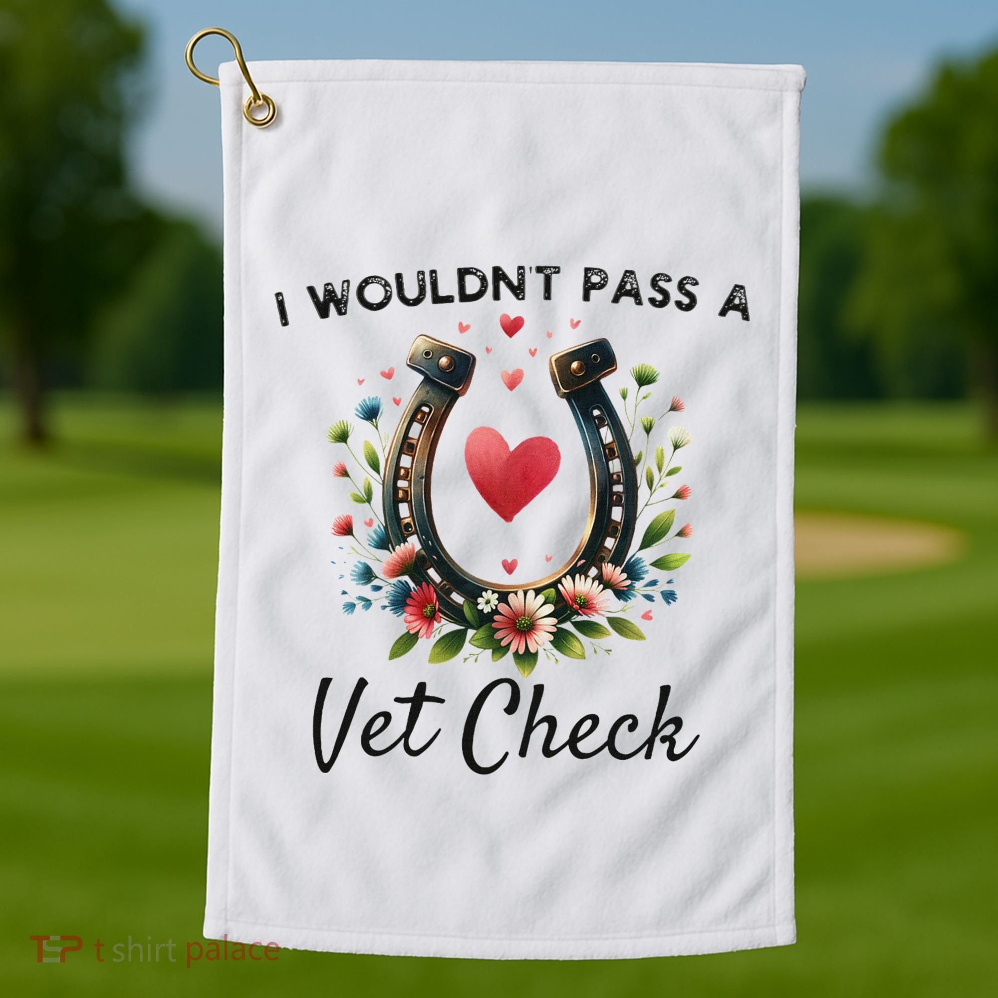 WouldnT Pass A Vet Check Equestrian Humor Golf Towel