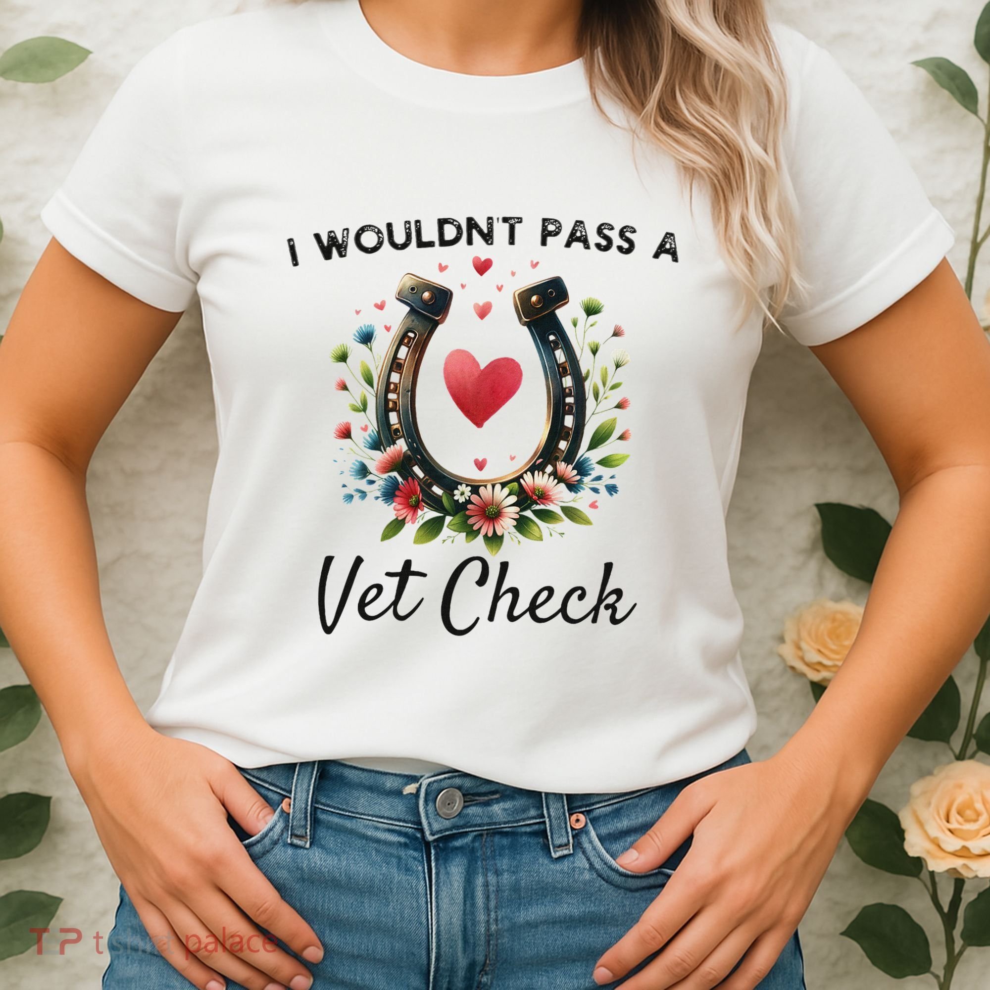 WouldnT Pass A Vet Check Equestrian Humor Women's T-Shirt