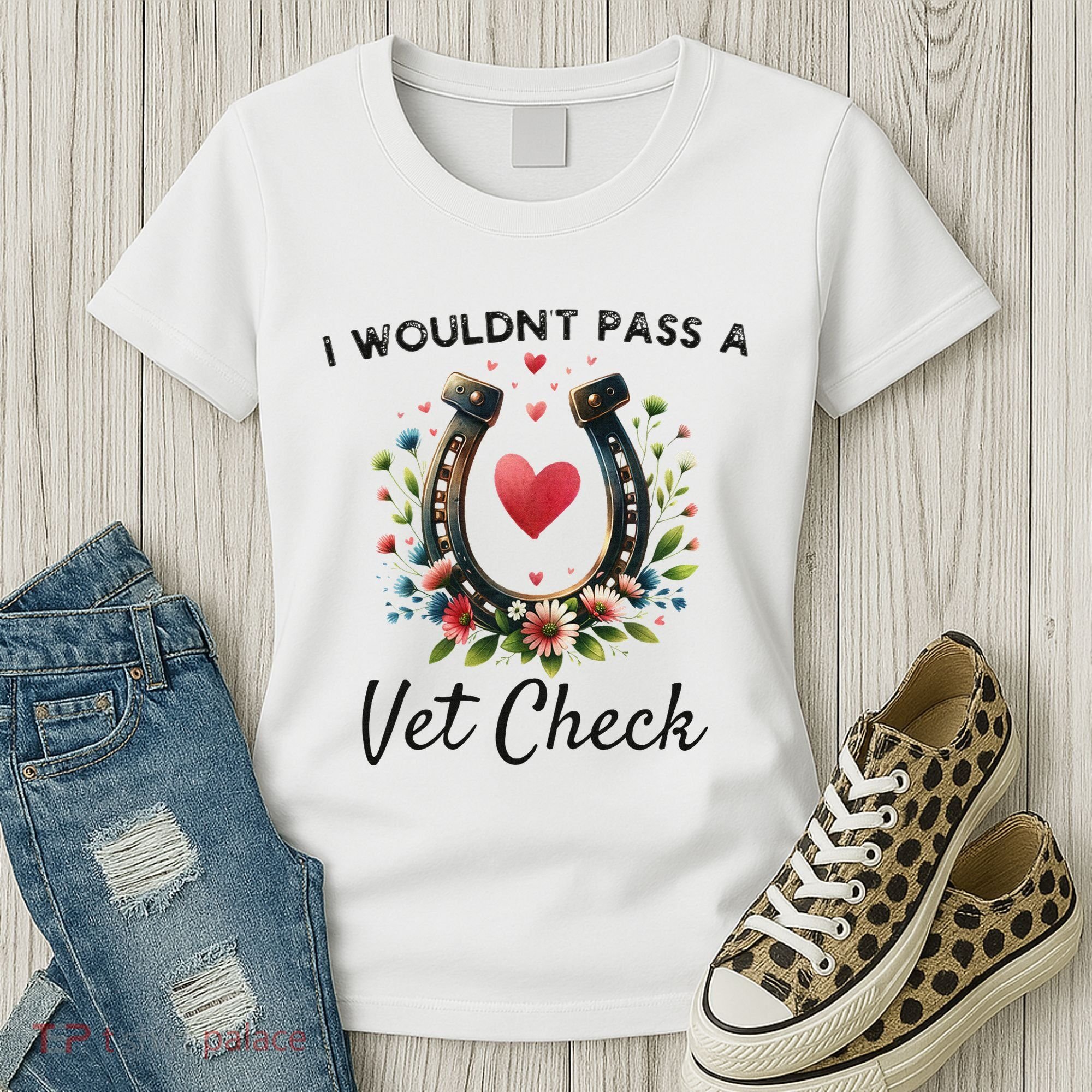 WouldnT Pass A Vet Check Equestrian Humor Women's T-Shirt