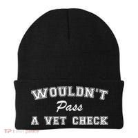WouldnT Pass A Vet Check Funny Saying Beanie thumb 0