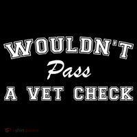 WouldnT Pass A Vet Check Funny Saying Mousepad thumb 1