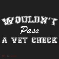 WouldnT Pass A Vet Check Funny Saying Hat thumb 2