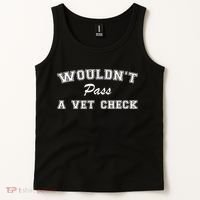 WouldnT Pass A Vet Check Funny Saying Tank Top thumb 2