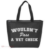 WouldnT Pass A Vet Check Funny Saying Tote Bag thumb 0