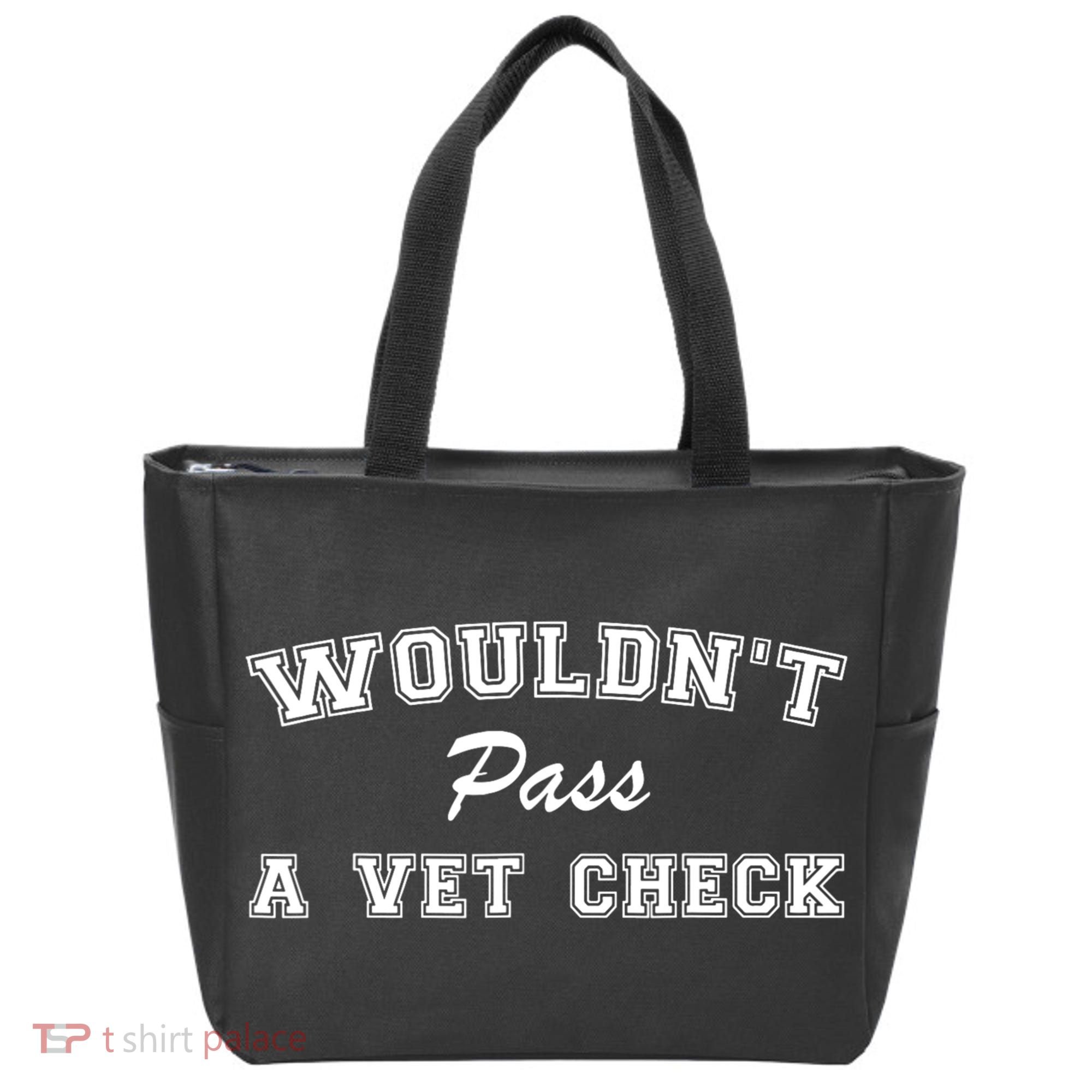 WouldnT Pass A Vet Check Funny Saying Tote Bag