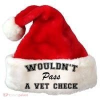 WouldnT Pass A Vet Check Funny Saying Santa Hat thumb 0