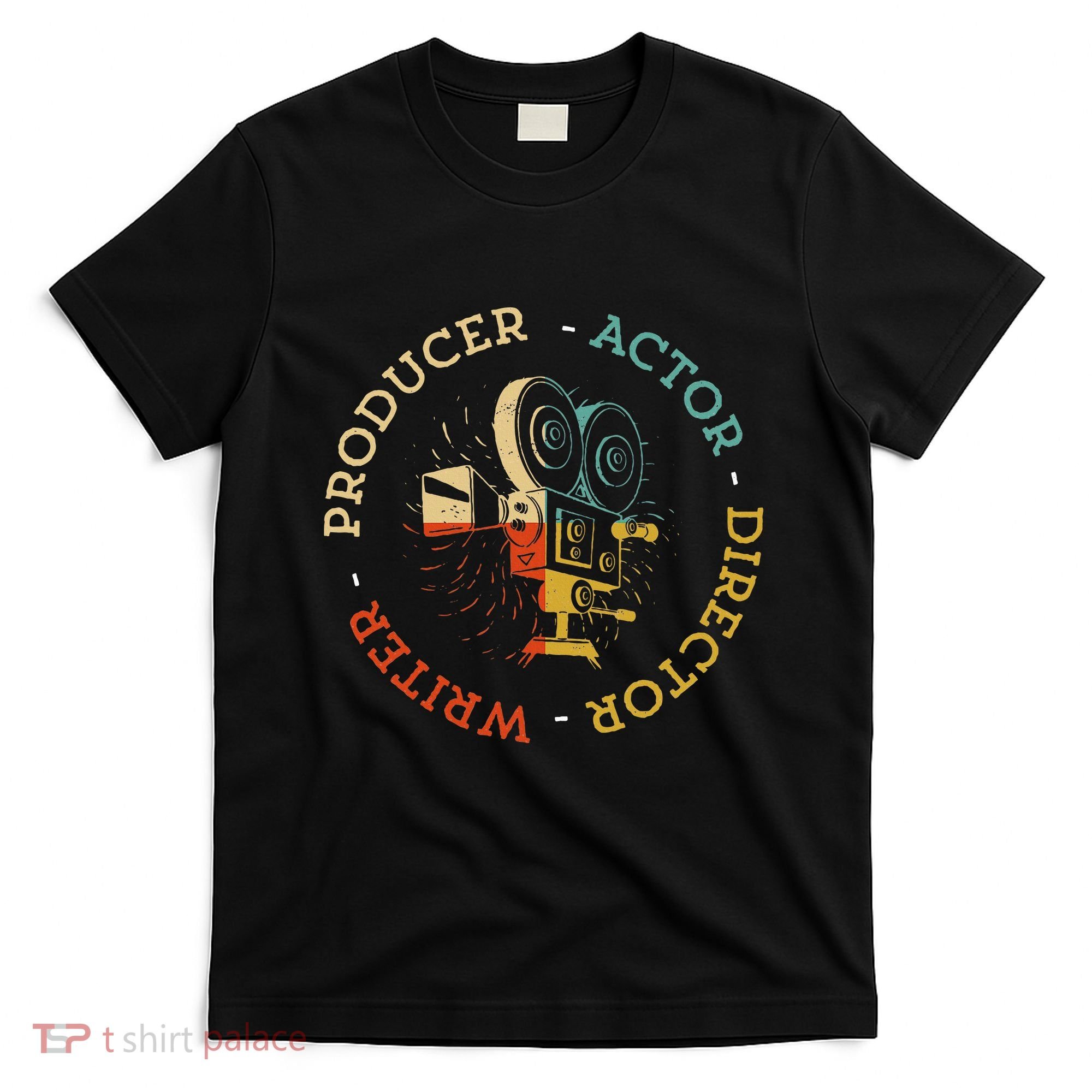 Writer Producer Actor Director Funny Film Theatre Filmmaker T-Shirt