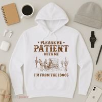 Western Please Be Patient With Me Im From The 1900s Gift Hoodie thumb 3