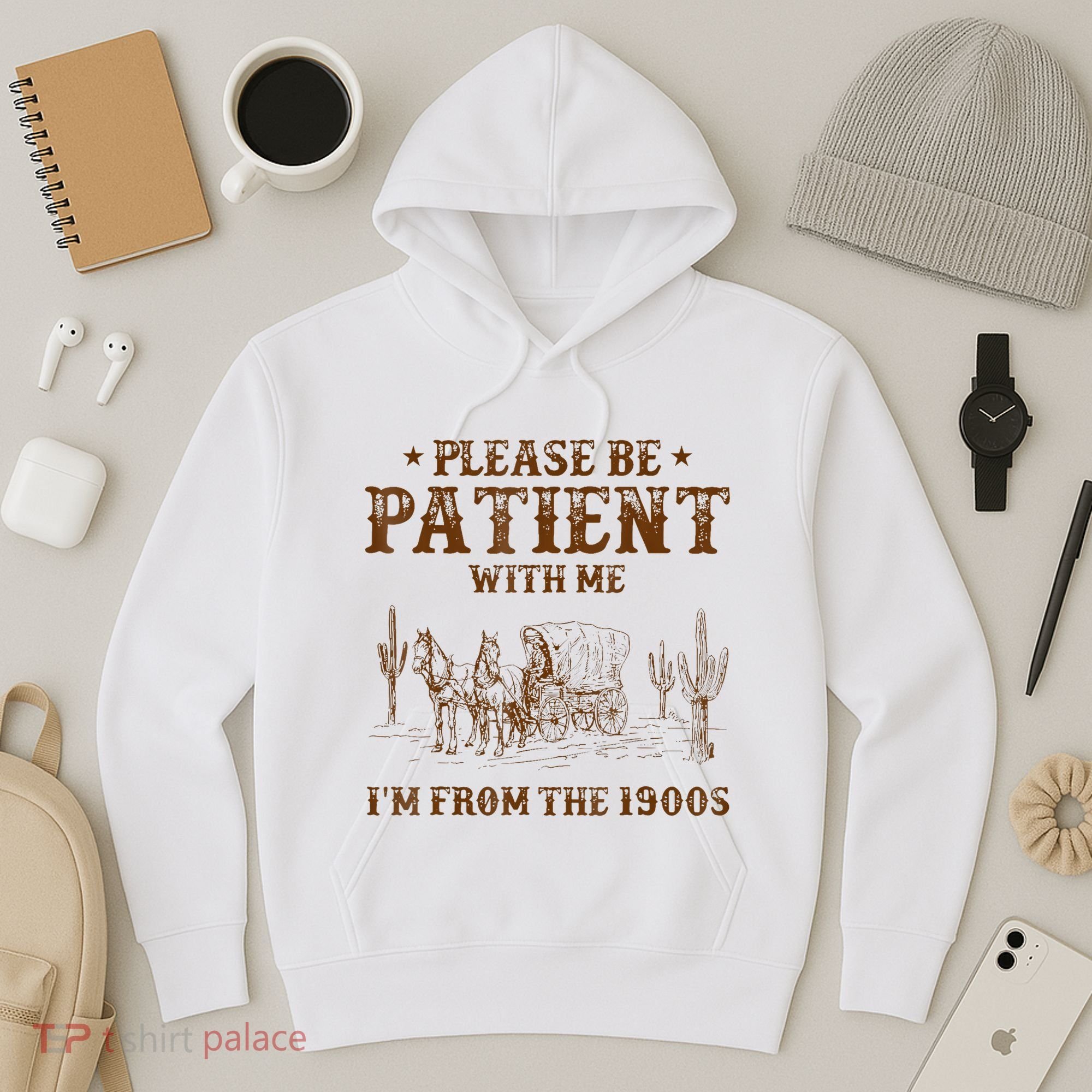 Western Please Be Patient With Me Im From The 1900s Gift Hoodie