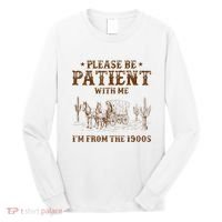 Western Please Be Patient With Me Im From The 1900s Gift Long Sleeve Shirt thumb 0