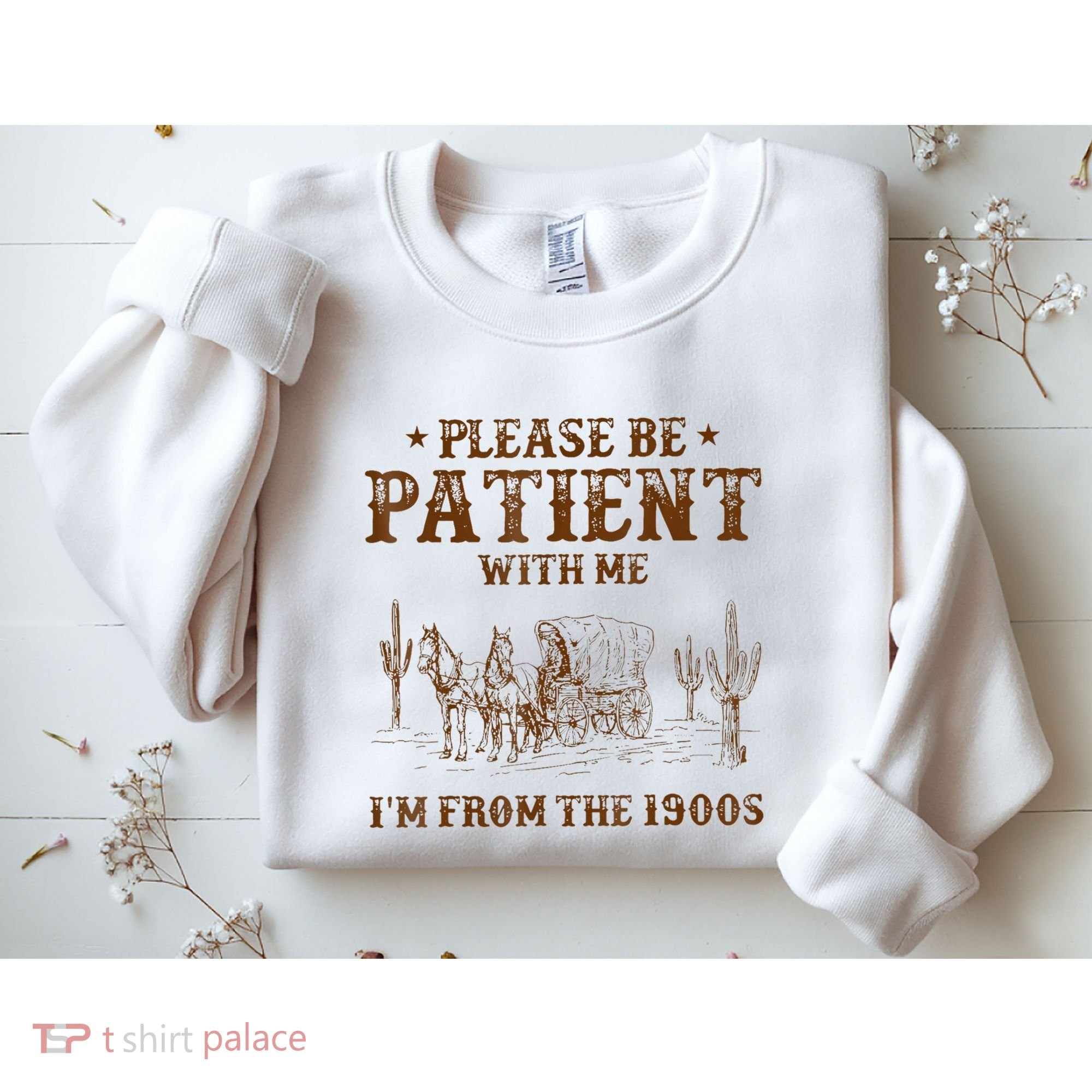 Western Please Be Patient With Me Im From The 1900s Gift Sweatshirt