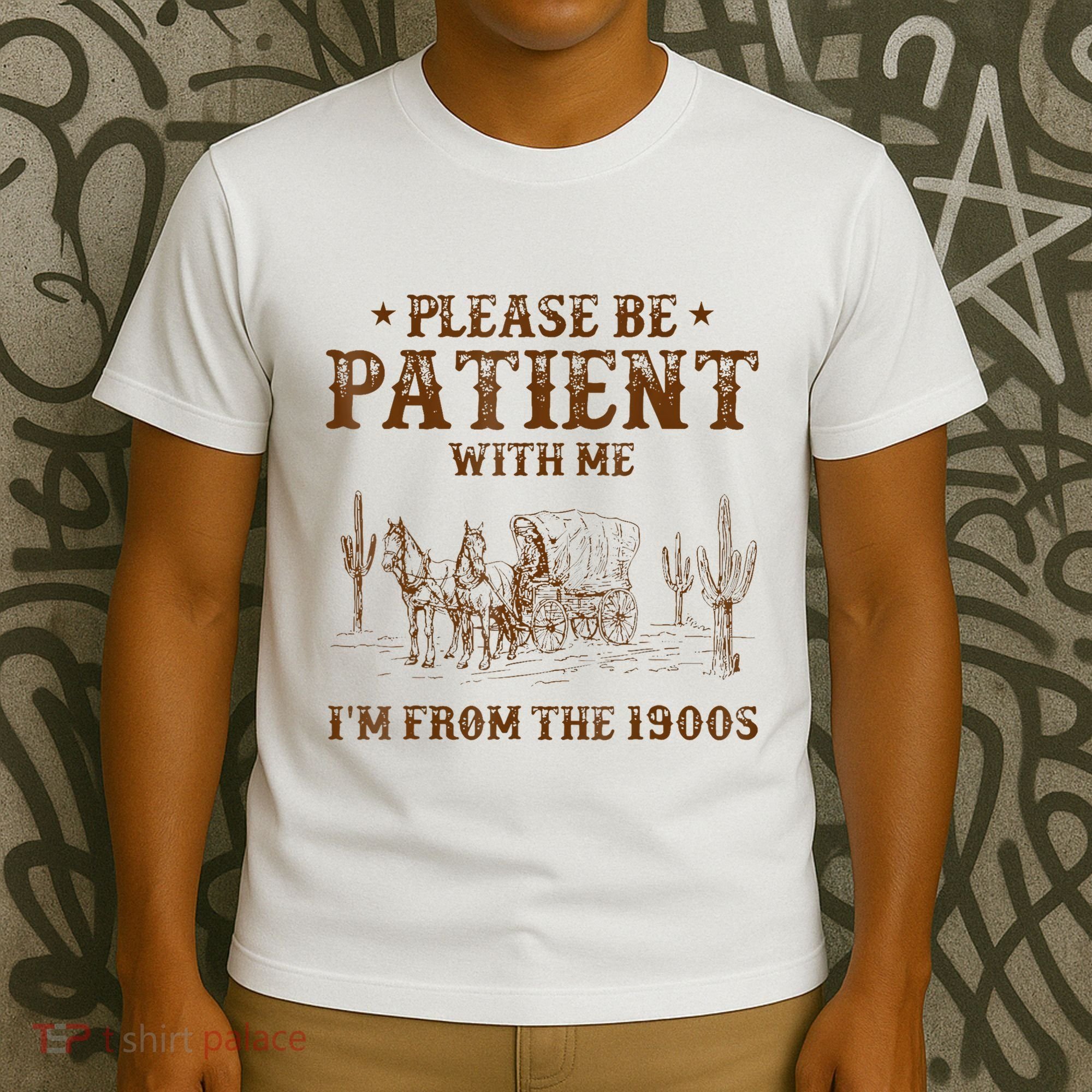 Western Please Be Patient With Me Im From The 1900s Gift T-Shirt