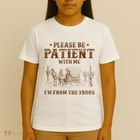 Western Please Be Patient With Me Im From The 1900s Gift T-Shirt thumb 4