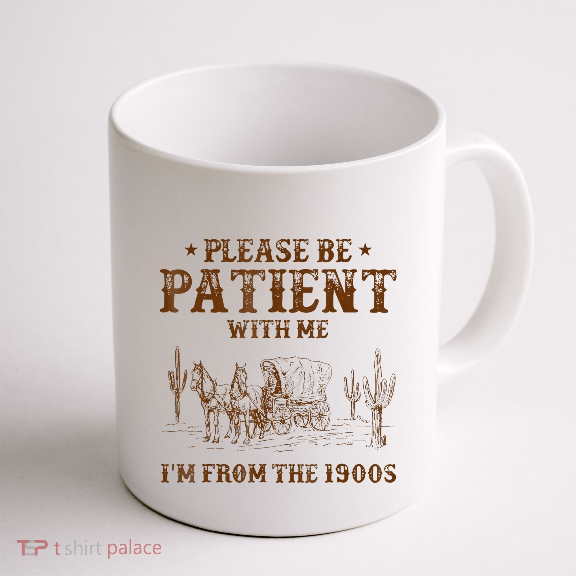 Western Please Be Patient With Me Im From The 1900s Gift Coffee Mug