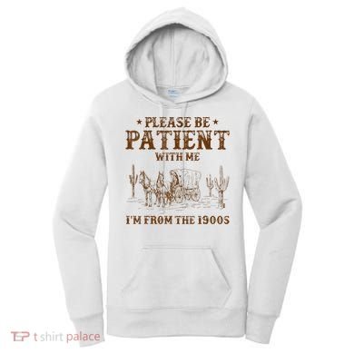 Western Please Be Patient With Me Im From The 1900s Gift Women's Hoodie