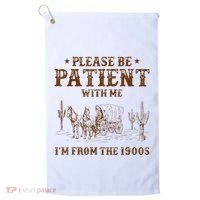Western Please Be Patient With Me Im From The 1900s Gift Golf Towel thumb 0