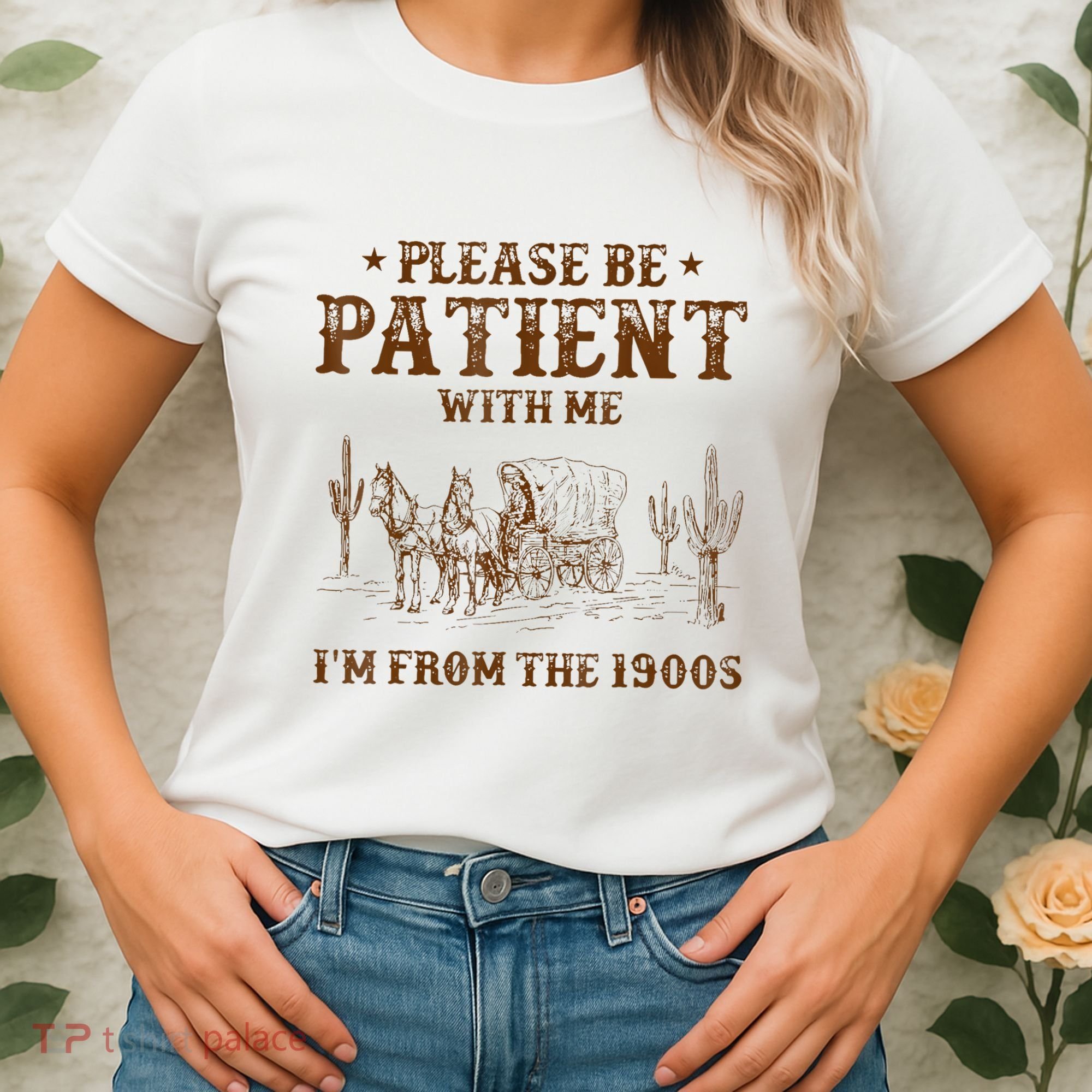 Western Please Be Patient With Me Im From The 1900s Gift Women's T-Shirt