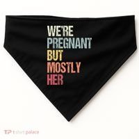 Were Pregnant But Mostly Her For An Expectant Father Gift USA-Made Doggie Bandana thumb 0
